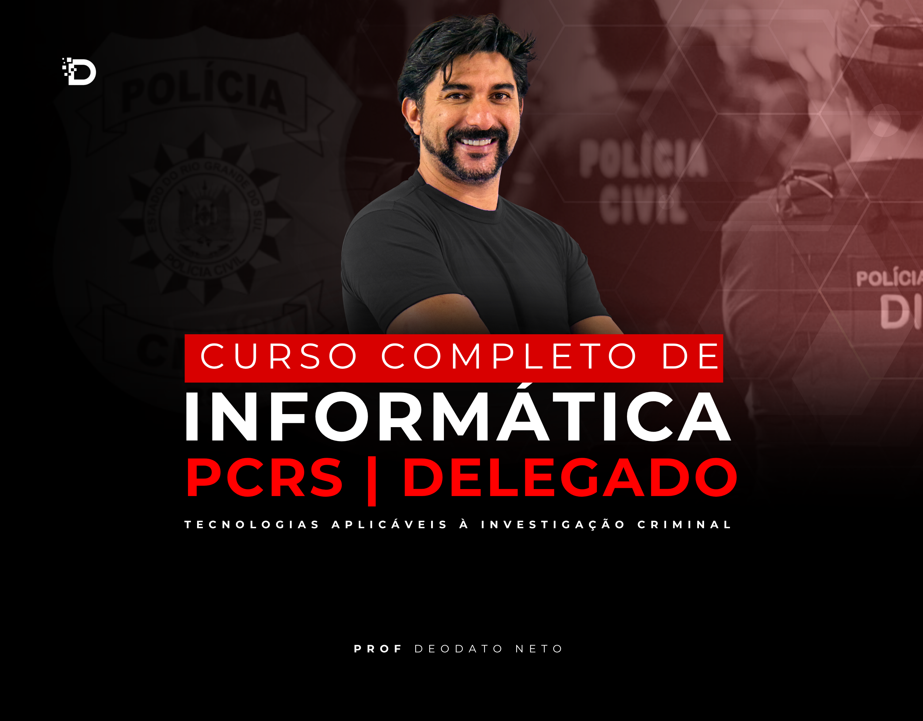 PCRS 2025 | Curso Delegado – Tecnologias Aplicáveis à Investigação Criminal
